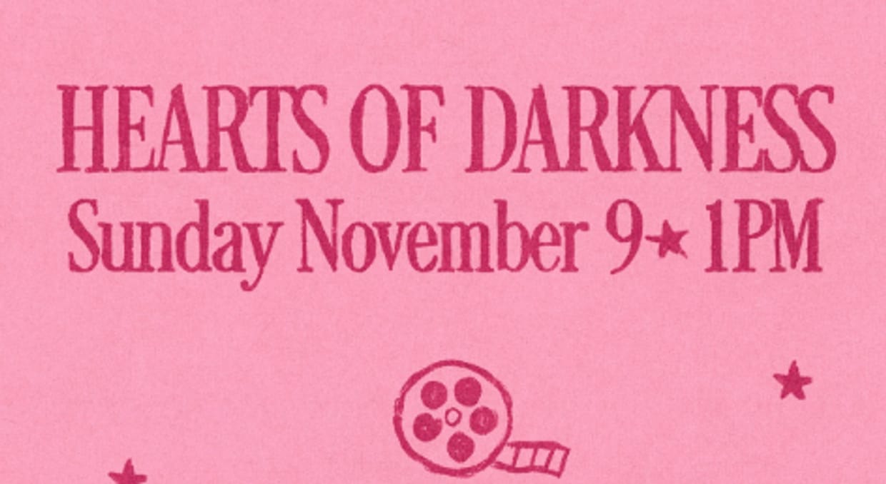Sundays With Sofia Presents: Hearts of Darkness